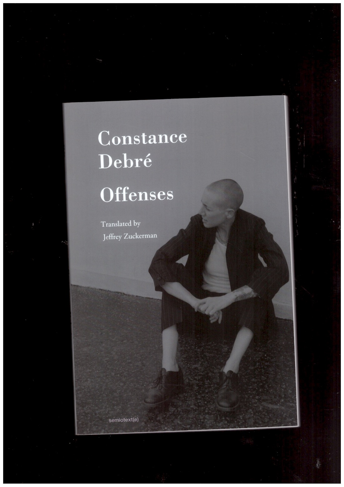 DEBRE, Constance - Offenses [Semiotext(e)]